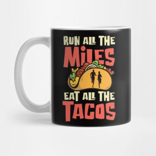 Run All The Miles Eat All The Tacos Funny Running Mug